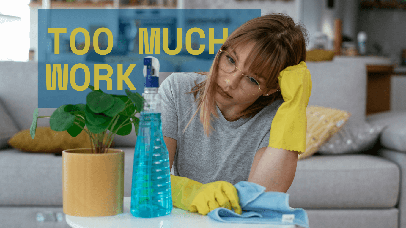 Too much work